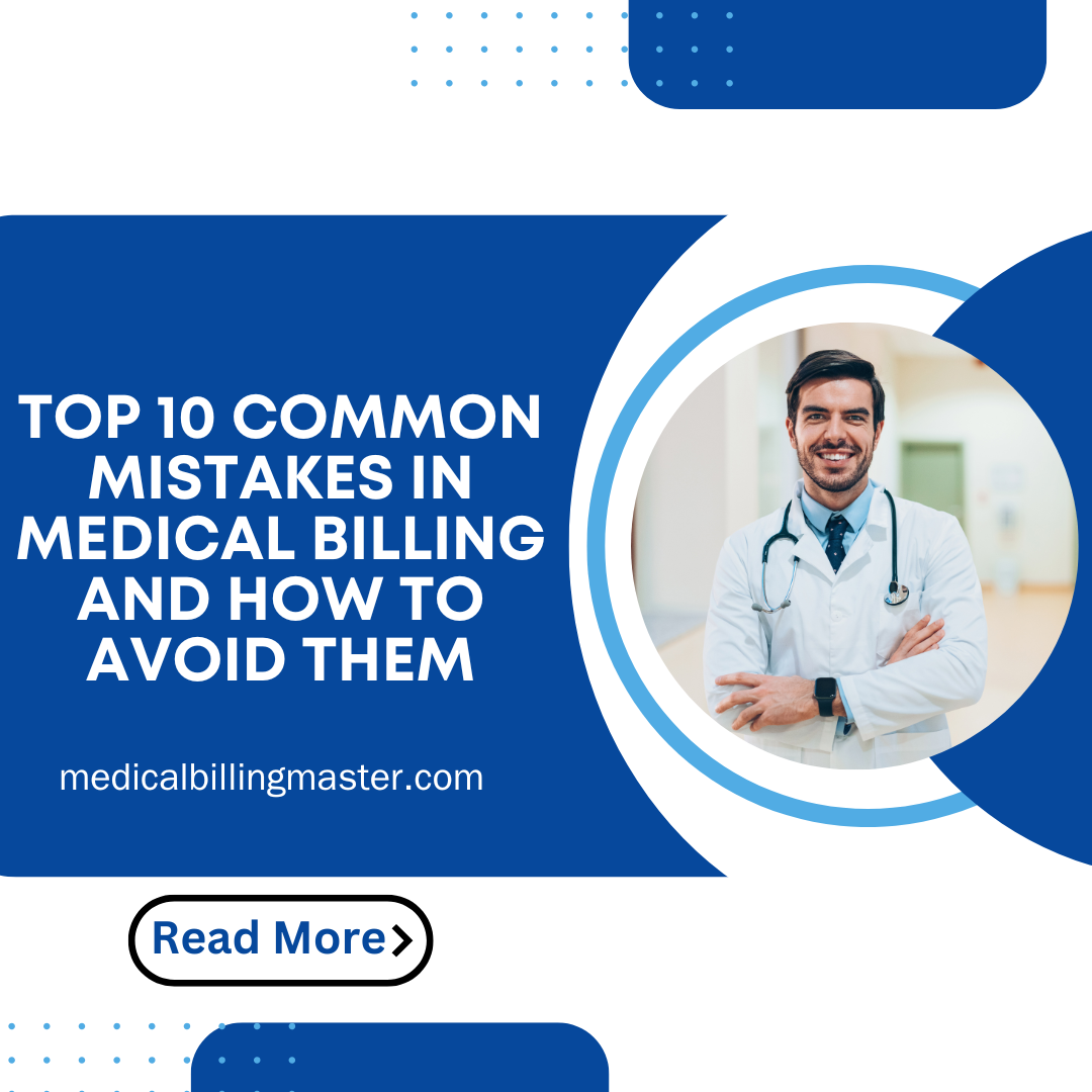 Top 10 Common Mistakes in Medical Billing and How to Avoid Them